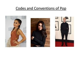 Codes and Conventions of Pop
 