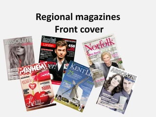 Regional magazines 
Front cover 
 
