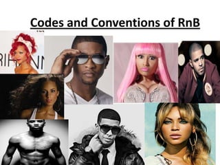 Codes and Conventions of RnB
 