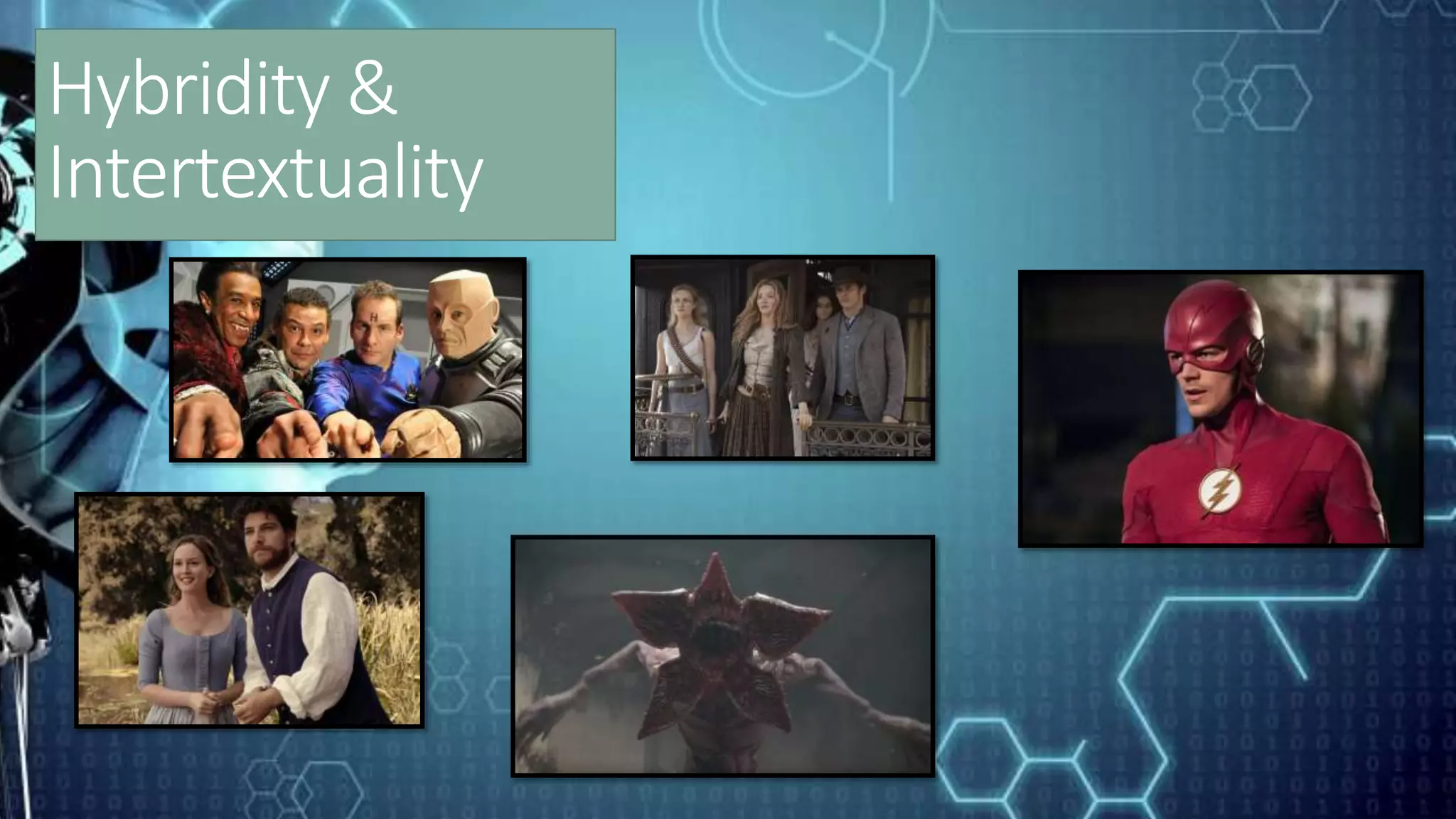 Hybridity &
Intertextuality
 