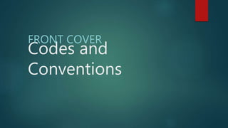 Codes and
Conventions
FRONT COVER
 