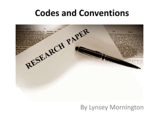 Codes and Conventions
By Lynsey Mornington
 