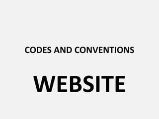 CODES AND CONVENTIONS
WEBSITE
 