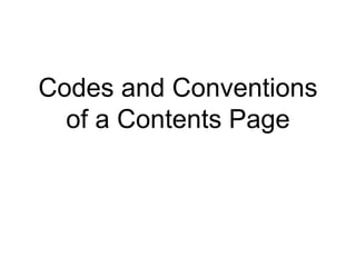 Codes and Conventions
of a Contents Page
 