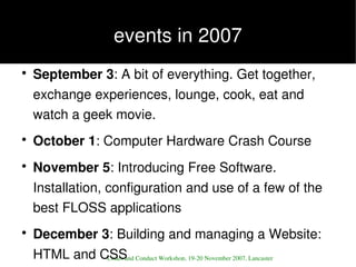 events in 2007
        September 3: A bit of everything. Get together, 
    ●



        exchange experiences, lounge, coo...