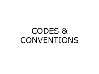 CODES &
CONVENTIONS
 