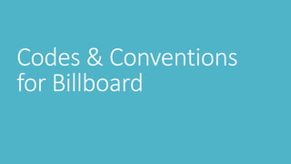 Codes & Conventions
for Billboard
 