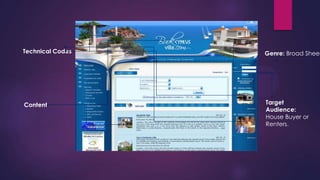 Technical Codes
Content
Genre: Broad Sheet
Target
Audience:
House Buyer or
Renters.
 