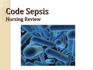 Code Sepsis  Nursing Review 