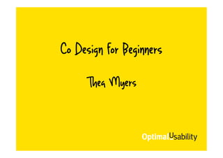 Co Design for Beginners

     Thea Myers
 