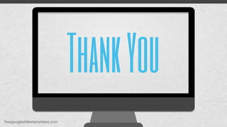 ThankYou
freegoogleslidestemplates.com
 