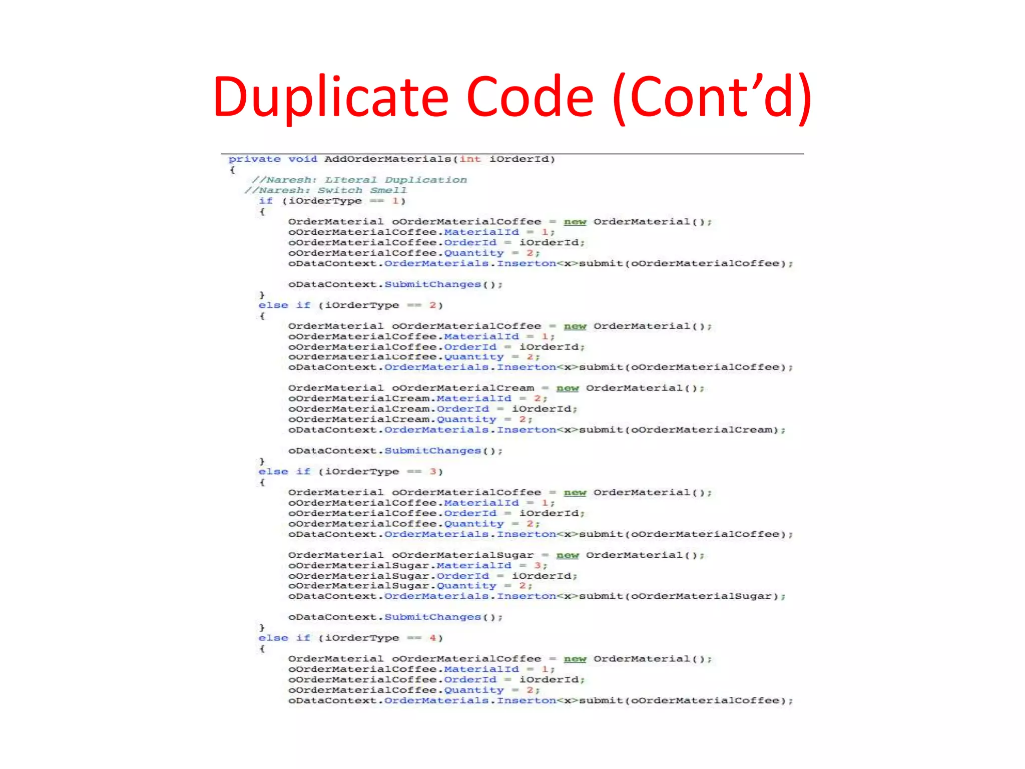 Duplicate Code (Cont’d)
 