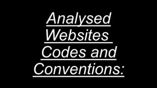 Analysed
Websites
Codes and
Conventions:
 