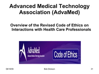 Advanced Medical Technology Association (AdvaMed) Overview of the Revised Code of Ethics on Interactions with Health Care Professionals 