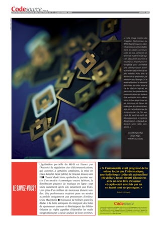 PAGE 4
                             L’HEBDOMADAIRE DES 40 ANS DE L’INRIA - NO 37 - 12 NOVEMBRE 2OO7                                                                                                     ANNÉE 2003
© INRIA / Photo J. Wallace




                                                                                                                                                                 « Cette image montre des
                                                                                                                                                                 étiquettes électroniques ou
                                                                                                                                                                 RFID (Radio frequency iden-
                                                                                                                                                                 tification) qui sont probable-
                                                                                                                                                                 ment les objets communi-
                                                                                                                                                                 cants les plus contraints en
                                                                                                                                                                 terme de matériel et de logi-
                                                                                                                                                                 ciel. L’équation pourrait se
                                                                                                                                                                 résumer au maximum d’in-
                                                                                                                                                                 telligence pour permettre
                                                                                                                                                                 une communication distri-
                                                                                                                                                                 buée entre des milliers d’ob-
                                                                                                                                                                 jets mobiles mais avec le
                                                                                                                                                                 minimum de processeurs, de
                                                                                                                                                                 mémoire et d’énergie. Si le
                                                                                                                                                                 matériel évolue, la nécessité
                                                                                                                                                                 de baisser les coûts place la
                                                                                                                                                                 clé du côté du logiciel, en
                                                                                                                                                                 particulier des protocoles de
                                                                                                                                                                 communication qui doivent
                                                                                                                                                                 être réduits au strict néces-
                                                                                                                                                                 saire : le bon algorithme en
                                                                                                                                                                 un minimum de lignes de
                                                                                                                                                                 codes, pas de mémoire tam-
                                                                                                                                                                 pon, etc., le tout sans que les
                                                                                                                                                                 programmeurs ne s’en sou-
                                                                                                                                                                 cient. Ce sont les outils de
                                                                                                                                                                 développement et système
                                                                                                                                                                 d’exploitation embarqué qui
                                                                                                                                                                 doivent gérer cette com-
                                                                                                                                                                 plexité. »


                                                                                                                                                                          David Simplot-Ryl,
                                                                                                                                                                               projet Pops,
                                                                                                                                                                          INRIA Futurs Lille.




                                                         Légalisation partielle du Wi-Fi en France par
                                                         l’Autorité de régulation des télécommunications,       « Si l’automobile avait progressé de la
                                                         qui autorise, à certaines conditions, la mise en          même façon que l’informatique,
                                                         place dans les lieux publics de réseaux locaux sans    une Rolls-Royce coûterait aujourd’hui
                                                         fil ■ iTunes Music Store, symbolise le premier suc-     100 dollars, ferait 300 000 kilomètres
                                                         cès d’un modèle économique encore hésitant, la                avec un seul litre d’essence
                                                         distribution payante de musique en ligne : sept             et exploserait une fois par an
                                                         jours seulement après son lancement aux États-
                              LE SAVIEZ-VOUS?            Unis plus d’un million de morceaux étaient ven-
                                                                                                                     en tuant tous ses passagers. »
                                                                                                                                                   Robert X. Cringely
                                                         dus. Une performance majeure pour un service
                                                         accessible uniquement aux possesseurs d’ordina-
                                                         teurs Macintosh ■ Naissance de boîtiers pare-feu
                                                         dédiés à la lutte antispam. Ils intègrent des listes
                                                         de spammeurs connus et développent des biblio-         Directeur de la publication : M. Cosnard. Rédactrice en chef : S. Casademont. Comité de rédaction :
                                                                                                                M.-A. Enard, C. Genest, C. Reynié, A. Garot. Conception-réalisation : Direction de la communica-
                                                         thèques de règles capables d’identifier les mails      tion/ INRIA (mise en page : P. Laurent, iconographie : L. Calderan), Technoscope (F. Breton). Ont
                                                                                                                collaboré à ce numéro : A. Beltran et P. Griset (« Histoire d’un pionnier de l’informatique » paru
                                                         inopportuns par la seule analyse de leurs en-têtes.    chez EDP Sciences), Y. Le Thiec, M. Collin.
 