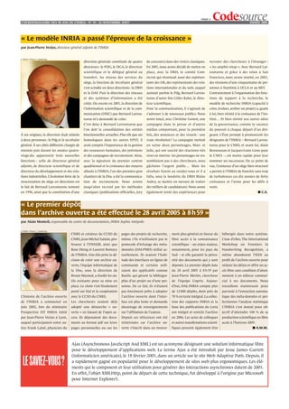 PAGE 3
L’HEBDOMADAIRE DES 40 ANS DE L’INRIA - NO 39 - 26 NOVEMBRE 2OO7                                                                                                        ANNÉE 2005




« Le modèle INRIA a passé l’épreuve de la croissance »
par Jean-Pierre Verjus, directeur général adjoint de l’INRIA


© INRIA / Photo C. Lebedinsky
                                               direction générale constituée de quatre      de concours) dans des viviers classiques.    recruter des chercheurs à l’étranger :
                                               directeurs : le PDG, le DGA, le directeur    En 2001, nous avons décidé de mettre en      « les amphis retap ». Avec Bernard Lar-
                                               scientifique et le délégué général au        place, avec la DRH, le comité Com-           routurou et grâce à des relais à San
                                               transfert. Au niveau des services du         recrut qui réunissait aussi des représen-    Francisco, nous avons monté, en 2001,
                                               siège, la fonction de Secrétaire général     tants des UR, des représentants des rela-    des réunions d’une cinquantaine de per-
                                               s’est scindée en deux directions : la DRH    tions internationales et du web, auquel      sonnes à Stanford, à UCLA et au MIT.
                                               et la DAF. Puis la direction des réseaux     assistait parfois le Pdg, Bernard Larrou-    Contrairement à l’organisation des fonc-
                                               et des systèmes d’information a été          turou d’autre fois Gilles Kahn, le direc-    tions de support à la recherche, le
                                               créée. Ou encore en 2001, la direction de    teur scientifique.                           modèle de recherche INRIA (capacité à
                                               l’information scientifique et de la com-     Pour la communication, il s’agissait de      créer, évaluer, arrêter un projet) a, quant
                                               munication (DISC) que Bernard Larrou-        s’adresser à de nouveaux publics. Nous       à lui, bien résisté à la croissance de l’ins-
                                               turou m’a demandé de créer.                  avons lancé, avec Christine Genest, une      titut… Et bien résisté aux autres aléas
                                               C’est donc à Bernard Larrouturou que         campagne dans la presse et d’autres          de la gouvernance, comme la vacance
                                               l’on doit la consolidation des entités       médias comportant, pour la première          du pouvoir à chaque départ d’un diri-
À ses origines, la direction était réduite     fonctionnelles actuelles. Plus tôt que ses   fois, des annonces et des visuels : une      geant. L’État prompt à promouvoir les
à deux personnes : le Pdg et le secrétaire     homologues dans les autres EPST, il          vraie révolution ! La campagne mettait       dirigeants de l’INRIA – Bernard Larrou-
général. À ses côtés différents chargés de     avait compris l’importance de la gestion     en scène deux personnages, Marc et           turou pour le CNRS, et avant lui, Alain
mission puis durant les années quatre-         des ressources humaines, des prévisions      Julie, qui ont suscité des réactions très    Bensoussan et Jacques-Louis Lions pour
vingt-dix apparurent trois nouvelles           et des campagnes de recrutement. Ainsi,      vives en interne : les personnages ne res-   le CNES –, est moins rapide pour leur
fonctions : celle de directeur général         avec la signature du premier contrat         semblaient pas à des chercheurs, nous        nommer un successeur. De ce point de
adjoint, de directeur scientifique et de       quadriennal et la croissance des moyens      gâchions l’argent public… Mais les           vue, l’existence d’un siège bien structuré
directeur du développement et des rela-        alloués à l’INRIA, l’un des premiers gros    résultats furent au rendez-vous et il a      a permis à l’INRIA de franchir sans trop
tions industrielles. L’évolution forte de la   chantiers de la Disc a été la communica-     fallu, sous la houlette du DRH Blaise        de turbulences ces dix années de forte
structuration du siège en directions est       tion de recrutement. Nous avions             Aubry, se mettre en mesure de traiter        croissance et l’arme pour les défis à
le fait de Bernard Larrouturou nommé           jusqu’alors recruté par les méthodes         des milliers de candidatures. Nous avons     venir.
en 1996, ainsi que la constitution d’une       classiques (publications officielles, jury   également tenté des expériences pour                                              ■ C.A.


« Le premier dépôt
dans l’archive ouverte a été effectué le 28 avril 2005 à 8 h 59 »
par Alain Monteil, responsable du centre de documentation, INRIA Sophia Antipolis

© INRIA / Photo C. Lebedinsky
                                     CNRS et créateur du CCSD du         pages des projets de recherche,     ment plus général en faveur du       hébergés dans notre système.
                                     CNRS, Jean-Michel Salaün, pro-      même s’ils n’utilisaient pas le     libre accès à la connaissance        L’une d’elles, The International
                                     fesseur à l’ENSSIB, ainsi que       protocole d’échange des méta-       scientifique – un enjeu majeur,      Workshop on Frontiers in
                                     Rose Dieng et Laurent Romary        données (OAI-PMH) utilisé ac-       notamment, pour les pays du          Handwriting Recognition, a
                                     de l’INRIA. Une fois prise la dé-   tuellement. Ils avaient l’habi-     Sud – et elle garantit la péren-     même abandonné l’IEEE au
                                     cision de créer une archive ou-     tude des interfaces en lignes de    nité des documents qui y sont        profit de l’archive ouverte pour
                                     verte, l’équipe informatique de     commande et certains utili-         déposés. Le premier dépôt date       réduire les délais et offrir un ac-
                                     la Disc, sous la direction de       saient des applicatifs comme        du 28 avril 2005 à 8 h 59 par        cès libre sans condition d’abon-
                                     Bruno Marmol, a étudié les ou-      Basilic qui gèrent la bibliogra-    Jean-Pierre Merlet, chercheur        nement à un éditeur commer-
                                     tils existants pour sa mise en      phie d’un projet ou d’une per-      de l’équipe Coprin. Aujour-          cial à ses documents. Nous
                                     place. Le choix s’est finalement    sonne. De ce fait, ils n’étaient    d’hui, HAL-INRIA compte plus         travaillons maintenant pour
                                     porté sur Hal et la coopération     pas forcément prêts à adopter       de 12 000 dépôts, dont près de       parvenir à l’extraction automa-
L’histoire de l’archive ouverte      avec le CCSD du CNRS.               l’archive ouverte dont l’inter-     70 % en texte intégral. La collec-   tique des méta-données et per-
de l’INRIA a commencé en             Les chercheurs avaient déjà         face est plus lente et demande      tion des rapports INRIA et la        fectionner l’analyse statistique
juin 2002, lors du séminaire         adopté une démarche « ou-           davantage de renseignements         base des publications du Loria       L’INRIA s’est donné pour ob-
Prospective IST INRIA initié         verte » en faisant de l’open ac-    sur l’affiliation de l’auteur.      ont intégré et enrichi l’archive     jectif d’atteindre 100 % de sa
par Jean-Pierre Verjus à Lyon,       cess. Ils déposaient des docu-      Depuis ces réticences ont été       en 2006. Les actes de colloques      production scientifique en libre
auquel participaient entre au-       ments au format pdf sur leurs       relativisées car l’archive ou-      et autres manifestations scienti-    accès à l’horizon 2009.
tres Frank Laloë, physicien du       pages personnelles ou sur les       verte s’inscrit dans un mouve-      fiques peuvent également être                                ■ A.M.M.



                                      Ajax (Asynchronous JavaScript And XML) est un acronyme désignant une solution informatique libre
                                      pour le développement d’applications web. Le terme Ajax a été introduit par Jesse James Garrett
                                      (informaticien américain), le 18 février 2005, dans un article sur le site Web Adaptive Path. Depuis, il
  LE SAVIEZ-VOUS?                     a rapidement gagné en popularité pour le développement de sites web plus ergonomiques. Les élé-
                                      ments qui le composent et leur utilisation pour générer des interactions asynchrones datent de 2001.
                                      En effet, l’objet XMLHttp, point de départ de cette technique, fut développé à l’origine par Microsoft
                                      pour Internet Explorer5.
 