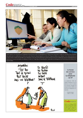 PAGE 4
                             L’HEBDOMADAIRE DES 40 ANS DE L’INRIA - NO 39 - 26 NOVEMBRE 2OO7                                                                                                      ANNÉE 2005
© INRIA / Photo J. Wallace




                              Cette image est une illustration de la coopération franco-chinoise autour du développement du logiciel libre GreenScilab. Il s’agit d’un simulateur de la croissance
                              des plantes dont la modélisation en France est le sujet d’étude de l’équipe Digiplante animée par Philippe de Reffye et qui implique l’Inria, l’école Centrale et le
                              Cirad. En Chine, l’institut Casia de Pékin et son laboratoire Liama (plus particulièrement le projet GreenLab animé par Hu BaoGang) assurent le développement du
                              logiciel avec le soutien des projets Inria Metalau et Scilab. Sur l’image figurent Kang MengZhen responsable du développement de GreenScilab, Qi Rui (phd) et Phi-
                              lippe de Reffye.




                                                                                                                                                                             Le boom
                                                                                                                                                                           des services
                                                                                                                                                                               pour
                                                                                                                                                                          la téléphonie
                                                                                                                                                                              sur IP
                                                                                                                                                                      La plateforme TelIP dé-
                                                                                                                                                                                         ,
                                                                                                                                                                      ployée à Bordeaux en avril
                                                                                                                                                                      dernier, va servir à valider
                                                                                                                                                                      les nouveaux langages de
                                                                                                                                                                      programmation dédiés aux
                                                                                                                                                                      services de téléphonie sur
                                                                                                                                                                      Internet.

                                                                                                                                                                                Charles Consel,
                                                                                                                                                                                 Inédit n° 51- 2005




                                                                                                                                                                      Directeur de la publication : M. Cosnard.
                                                                                                                                                                      Rédactrice en chef : S. Casademont. Comité de
                                                                                                                                                                      rédaction : M.-A. Enard, C. Genest, C. Reynié,
                                                                                                                                                                      A. Garot. Conception-réalisation : Direction de
                                                                                                                                                                      la communication/ INRIA (mise en page :
                                                                                                                                                                      P. Laurent, iconographie : L. Calderan), Tech-
                                                                                                                                                                      noscope (F. Breton). Ont collaboré à ce
                                                                                                                                                                      numéro : A. Beltran et P. Griset (« Histoire
                                                                                                                                                                      d’un pionnier de l’informatique » paru chez
                                                                                                                                                                      EDP Sciences), C. Acharian, A.M. Militan.
 