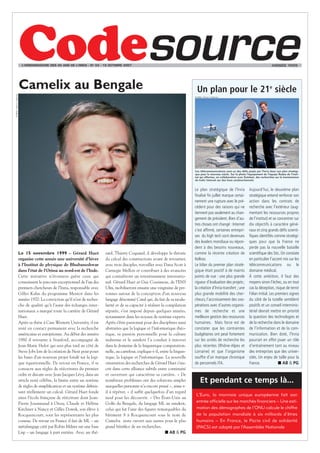 L’HEBDOMADAIRE DES 40 ANS DE L’INRIA - N O 33 - 15 OCTOBRE 2OO7                                                                                                         ANNÉE 1999




                              Camelix au Bengale                                                                                            Un plan pour le 21e siècle
© INRIA / Photo A. Eidelman




                                                                                                                                          © INRIA / Photo A. Eidelman




                                                                                                                                          Les télécommunications sont un des déﬁs posés par l’Inria dans son plan stratégi-
                                                                                                                                          que pour le nouveau siècle. Sur la photo l’équipement de l’équipe Rodeo de l’insti-
                                                                                                                                          tut qui effectue, en collaboration avec Eutelsat, des recherches sur la transmission
                                                                                                                                          de traﬁc Internet sur des liens unidirectionnels.


                                                                                                                                          Le plan stratégique de l’Inria             Aujourd’hui, le deuxième plan
                                                                                                                                          ﬁnalisé ﬁn juillet marque certai-          stratégique entend renforcer son
                                                                                                                                          nement une rupture avec le pré-            action dans les contrats de
                                                                                                                                          cédent pour des raisons qui ne             recherche avec l’extérieur (aug-
                                                                                                                                          tiennent pas seulement au chan-            mentant les ressources propres
                                                                                                                                          gement de président. Bien d’au-            de l’institut) et se concentrer sur
                                                                                                                                          tres choses ont changé : Internet          dix objectifs à caractère géné-
                                                                                                                                          s’est afﬁrmé, certaines entrepri-          raux et cinq grands déﬁs scienti-
                                                                                                                                          ses du high tech sont devenues             ﬁques identiﬁés comme stratégi-
                                                                                                                                          des leaders mondiaux ou répon-             ques pour que la France ne
                                                                                                                                          dent à des besoins nouveaux,               perde pas la nouvelle bataille
                              Le 15 novembre 1999 – Gérard Huet                   sard, Thierry Coquand, il développe la théorie          comme la récente création de               scientiﬁque des Stic. On constate
                              organise cette année une université d’hiver         du calcul des constructions avant de retourner,         Kelkoo.                                    en particulier l’accent mis sur les
                              à l’Institut de physique de Bhubaneshwar            avec trois disciples, travailler avec Dana Scott à      Le bilan du premier plan straté-           télécommunications ou le
                              dans l’état de l’Orissa au nord-est de l’Inde.      Carnegie Mellon et contribuer à des avancées            gique était positif à de maints            domaine médical.
                              Cette initiative n’étonnera guère ceux qui          qui connaîtront un retentissement internatio-           points de vue : une plus grande            À cette ambition, il faut des
                              connaissent le parcours exceptionnel de l’un des    nal. Gérard Huet et Guy Cousineau, de l’ENS             rigueur d’évaluation des projets ;         moyens sinon l’échec, ou en tout
                              premiers chercheurs de l’Inria, responsable avec    Ulm, mobiliseront ensuite une vingtaine de per-         la création d’Inria-transfert ; une        cas la déception, risque de ternir
                              Gilles Kahn du programme Mentor dans les            sonnes autour de la conception d’un nouveau             plus grande mobilité des cher-             l’élan initial. Les premiers signes
                              années 1970. La conviction qu’il n’est de recher-   langage dénommé Caml qui, du fait de sa modu-           cheurs, l’accroissement des coo-           du côté de la tutelle semblent
                              che de qualité qu’à l’aune des échanges inter-      larité et de sa capacité à réaliser la compilation      pérations avec d’autres organis-           positifs et un conseil interminis-
                              nationaux a marqué toute la carrière de Gérard      séparée, s’est imposé depuis quelques années,           mes de recherche et une                    tériel devrait mettre en priorité
                              Huet.                                               notamment dans les noyaux de système experts.           meilleure gestion des ressources           la question des technologies et
                              Après sa thèse à Case Western University, il est    Après s’être passionné pour des disciplines aussi       humaines. Mais force est de                de la recherche dans le domaine
                              resté en contact permanent avec la recherche        abstraites que la logique et l’informatique théo-       constater que les contraintes              de l’information et de la com-
                              américaine et européenne. Au début des années       rique, sa passion personnelle pour la culture           budgétaires ont pesé fortement             munication. Bien doté, l’Inria
                              1980 il retourne à Stanford, accompagné de          indienne et le sanskrit l’a conduit à innover           sur les unités de recherche les            pourrait en effet jouer un rôle
                              Jean-Marie Hulot qui sera plus tard au côté de      dans le domaine de la linguistique computation-         plus récentes (Rhône-Alpes et              d’entraînement tant au niveau
                              Steve Jobs lors de la création de Next pour poser   nelle, au carrefour, explique-t-il, entre la linguis-   Lorraine) et que l’organisme               des entreprises que des univer-
                              les bases d’un nouveau projet fondé sur la logi-    tique, la logique et l’informatique. La nouvelle        souffre d’un manque chronique              sités. Un enjeu de taille pour la
                              que équationnelle. De retour en France, il se       orientation des recherches de Gérard Huet s’ins-        de personnels ITA.                         France.               ■ AB & PG
                              consacre aux règles de réécritures du premier       crit dans cette alliance subtile entre continuité
                              ordre et discute avec Jean-Jacques Lévy, dans un    et ouverture qui caractérise sa carrière. « De
                              article resté célèbre, la limite entre un système   nombreux problèmes ont des solutions simples                 Et pendant ce temps là...
                              de règles de simpliﬁcation et un système déﬁnis-    auxquelles personne n’a encore pensé », aime-t-
                              sant réellement un calcul. Gérard Huet fonde        il à répéter, « il suffit quelquefois d’un regard
                                                                                                                                           L’Euro, la monnaie unique européenne fait son
                              ainsi l’école française de réécriture dont Jean-    neuf pour les découvrir. » Des États-Unis au
                              Pierre Jouannaud à Orsay, Claude et Hélène          Golfe du Bengale, du langage ML au sanskrit,             entrée ofﬁcielle sur les marchés ﬁnanciers – Une esti-
                              Kirchner à Nancy et Gilles Dowek, son élève à       celui qui fut l’une des figures remarquables du          mation des démographes de l’ONU calcule le chiffre
                              Rocquencourt, sont les représentants les plus       bâtiment 8 à Rocquencourt sous le nom de                 de la population mondiale à six milliards d’êtres
                              connus. De retour en France il fait de ML – un      Camelix reste ouvert aux autres pour le plus             humains – En France, le Pacte civil de solidarité
                              métalangage créé par Robin Milner sur une base      grand bénéﬁce de ses recherches.                         (PACS) est adopté par l’Assemblée Nationale
                              Lisp – un langage à part entière. Avec un thé-                                             ■ AB & PG
 