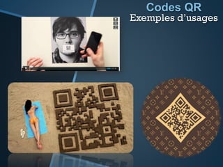Codes QR
Exemples d’usages
 