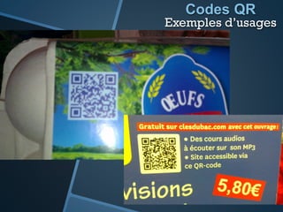 Codes QR
Exemples d’usages
 