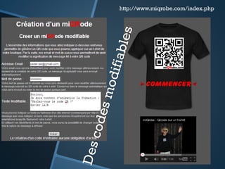 Codes QR
Générer son code QR
avec Google
http://goo.gl
Connecter vous à votre compte Google
Puis aller sur le site goo.gl pour avoir
des statistiques de consultation de vos
codes…
 