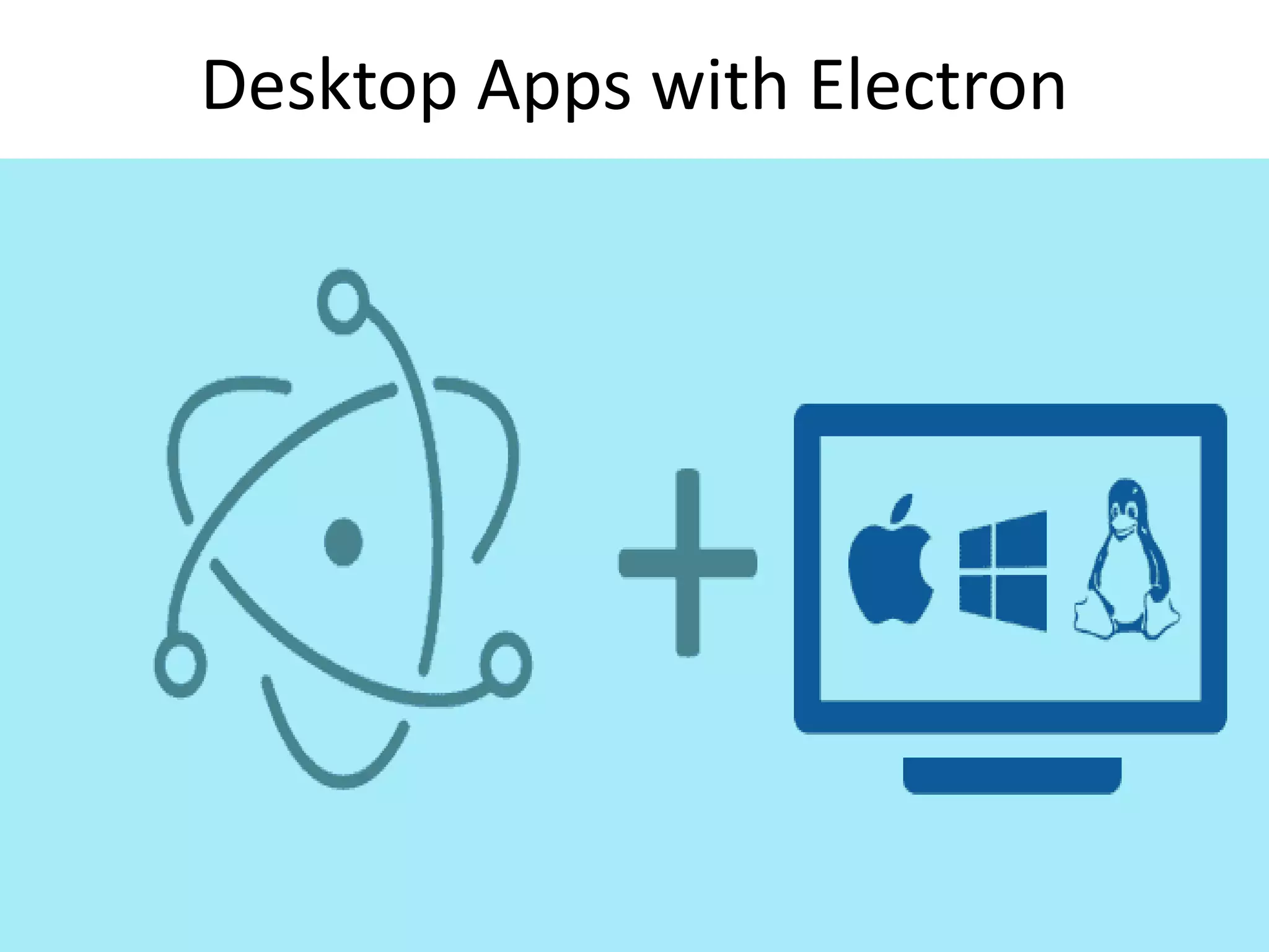Desktop Apps with Electron 
