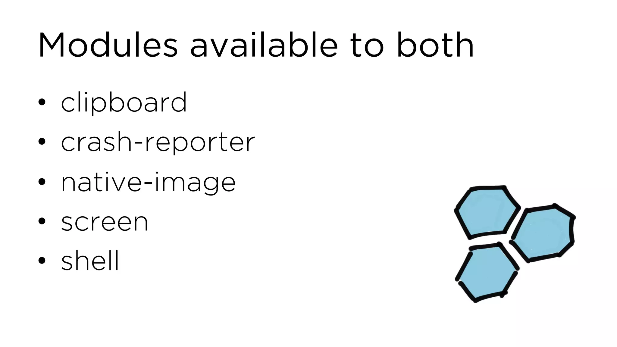 Modules available to both • clipboard • crash-reporter • native-image • screen • shell 