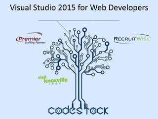 Visual Studio 2015 for Web Developers
 