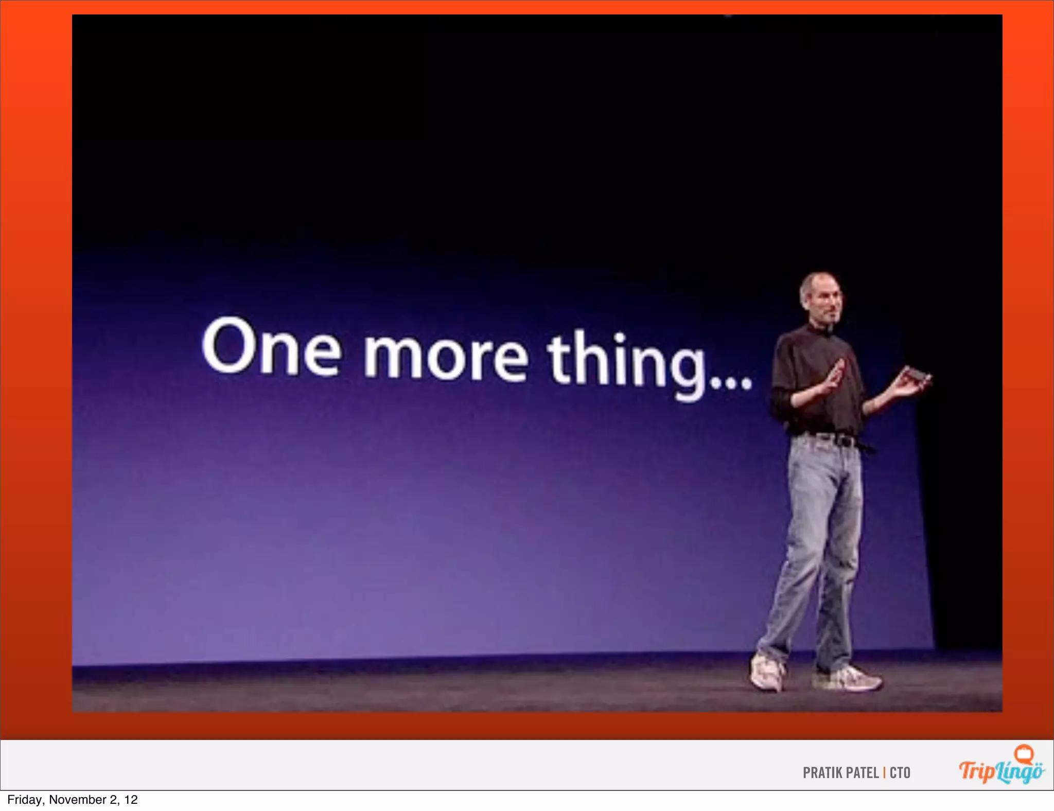 PRATIK PATEL | CTO Friday, November 2, 12 