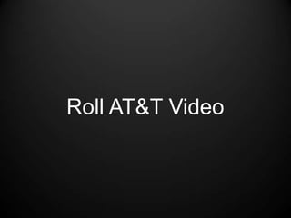 Roll AT&T Video
 
