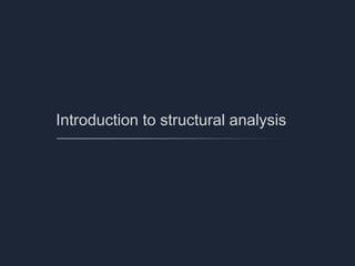 Introduction to structural analysis
 