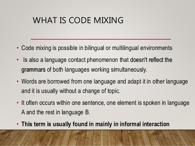 Code Switching And Code Mixing