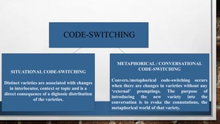 Code Switching Explained CODE-SWITCHING AND CODE-MIXING PRESENTATION.pptx