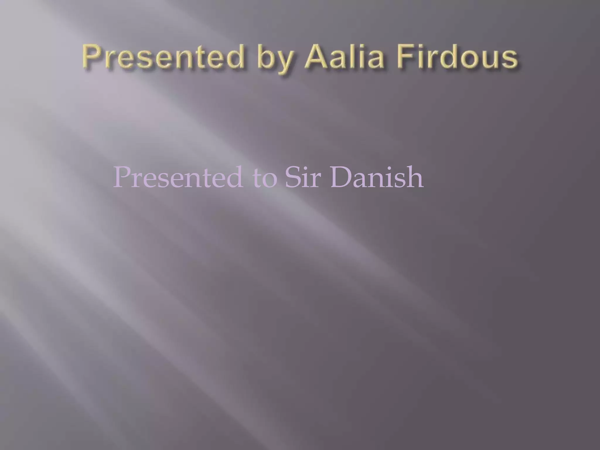 Presented to Sir Danish
 
