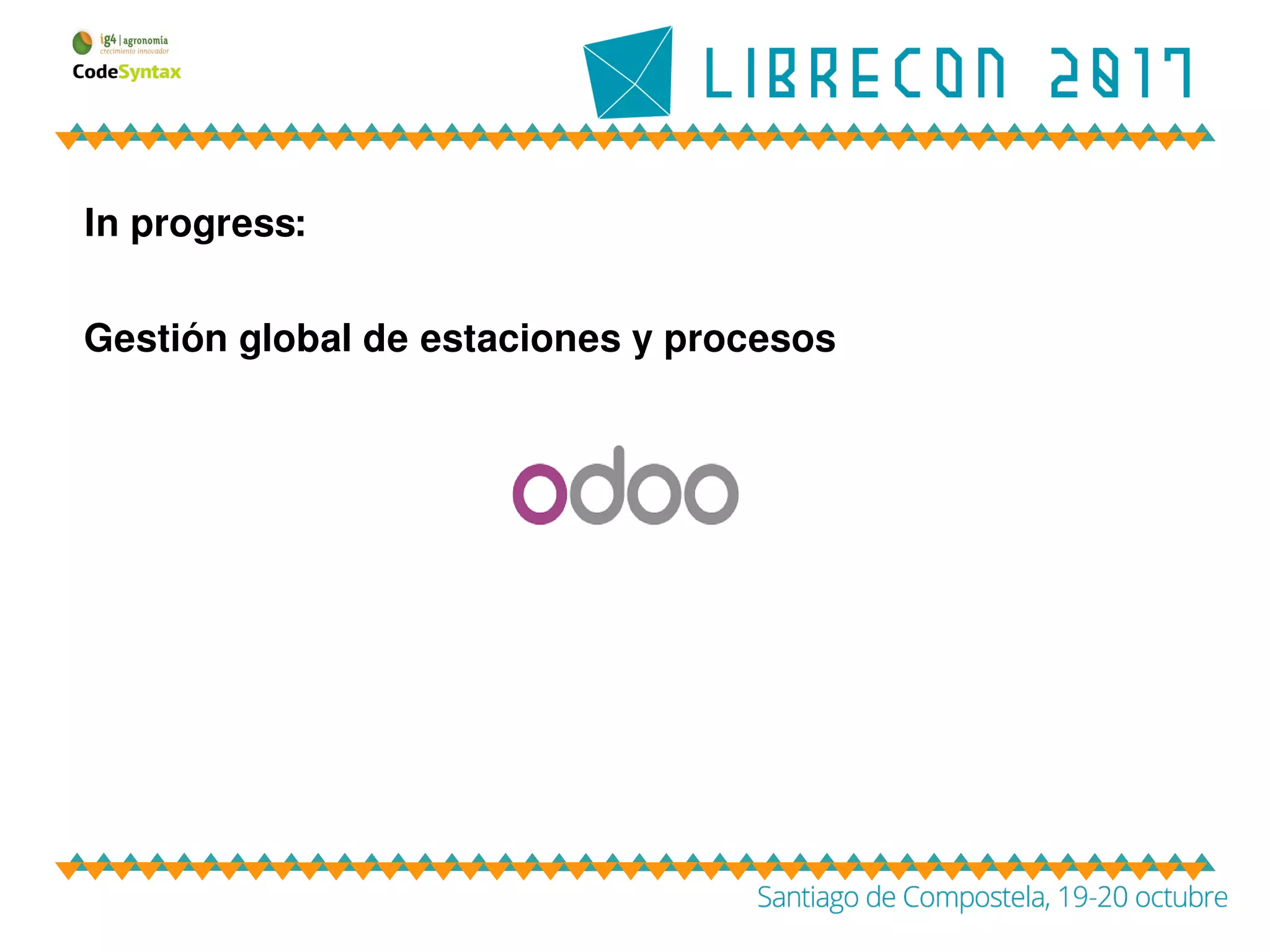 In progress:
Gestión global de estaciones y procesos
 