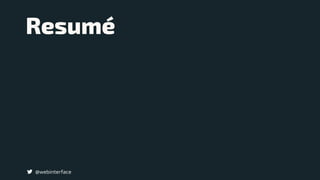 @webinterface
Resumé
 