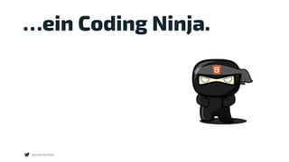 @webinterface
…ein Coding Ninja.
 