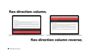 @webinterface
flex-direction: column;
flex-direction: column-reverse;
 