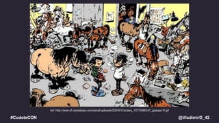 @VladimirD_42#CodeteCON
ref: http://aws-cf.caradisiac.com/prod/uploads/200401/ziriako_1073088347_gasapo1f.gif
 