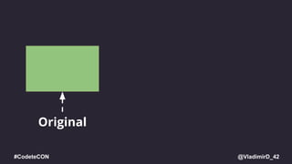 @VladimirD_42#CodeteCON
Original
 