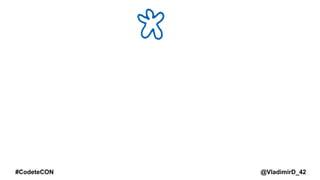 @VladimirD_42#CodeteCON
 