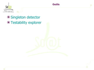 Outils Singleton detector Testability explorer 