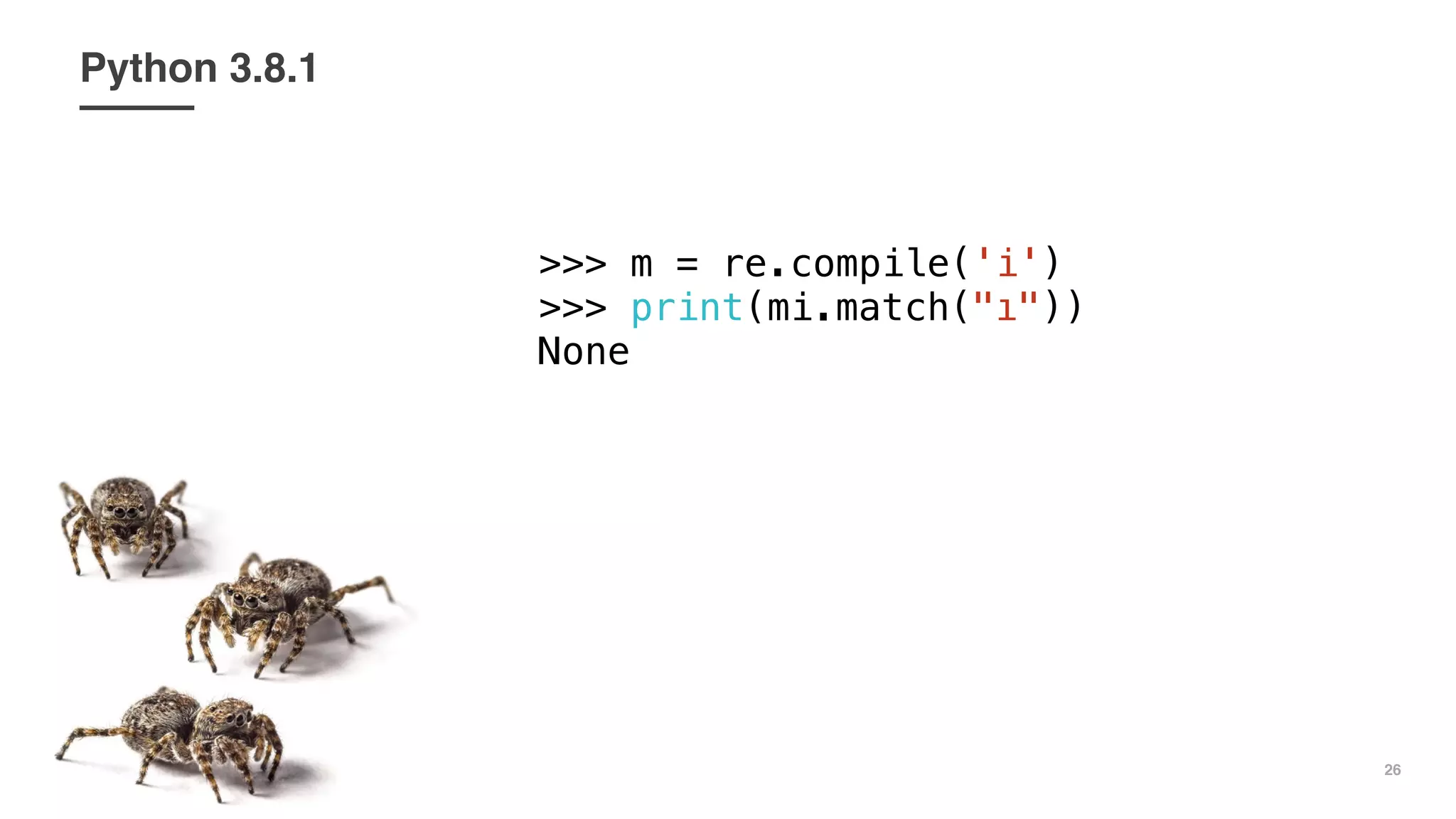 26
Python 3.8.1
>>> m = re.compile('i')
>>> print(mi.match("ı"))
None
 