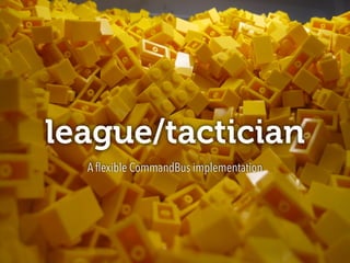 league/tactician
A ﬂexible CommandBus implementation
 
