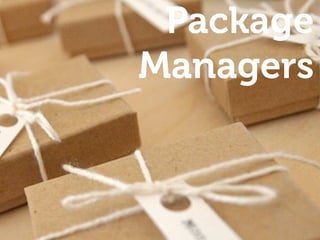 Package
Managers
 