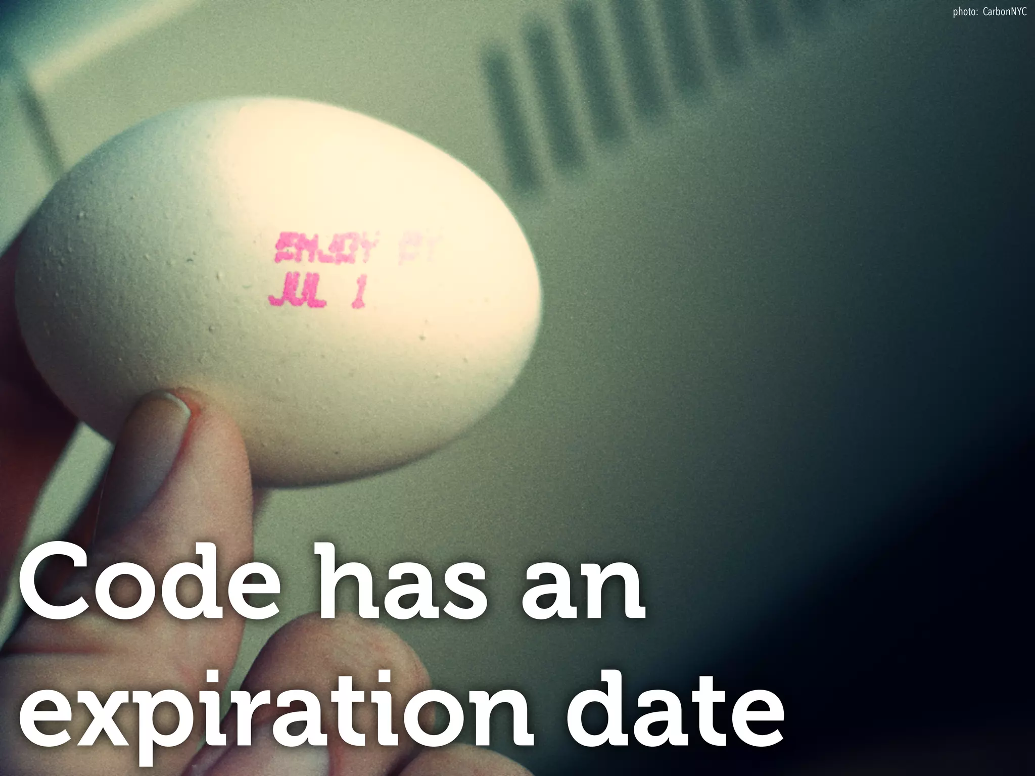 Code has an 
expiration date 
photo: CarbonNYC 
 