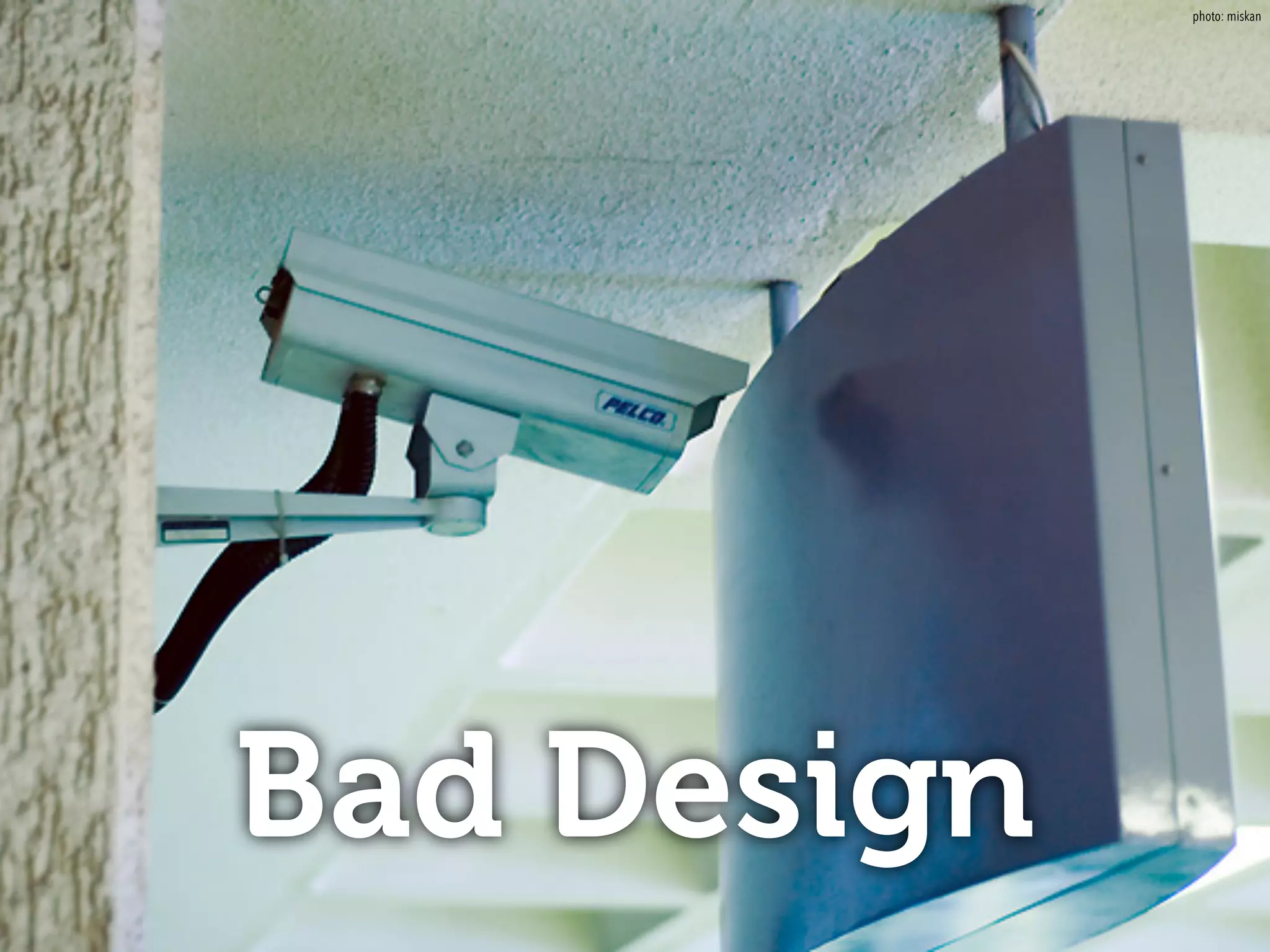 Bad Design 
photo: miskan 
 