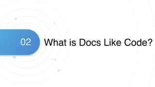What is Docs Like Code?02
 