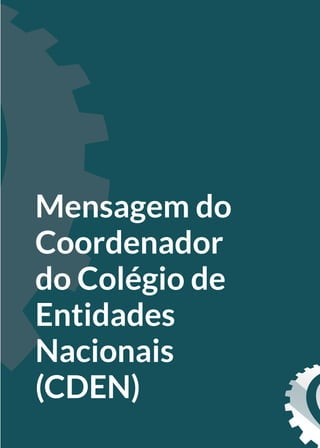 Mensagem do
Coordenador
do Colégio de
Entidades
Nacionais
(CDEN)
 