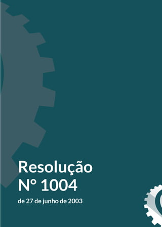 Resolução
N° 1004
de 27 de junho de 2003
 